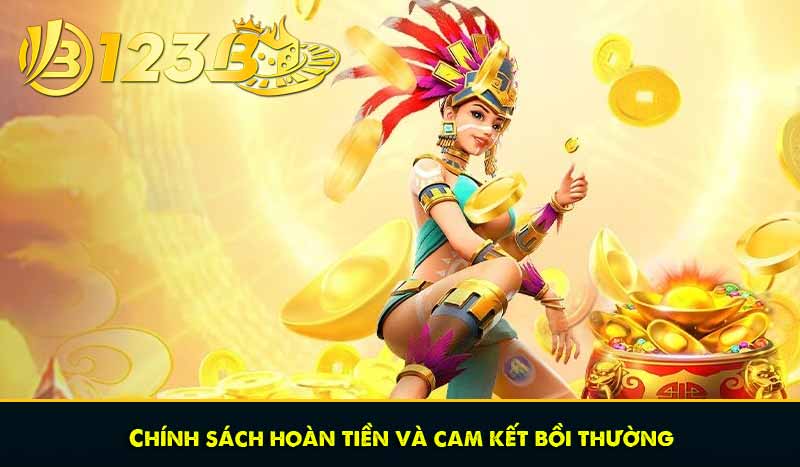 Chính sách hoàn tiền và cam kết bồi thường