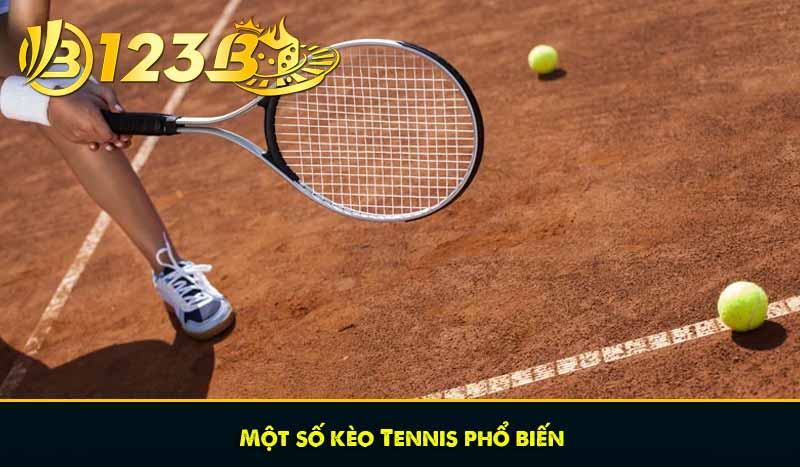 Một số kèo Tennis phổ biến