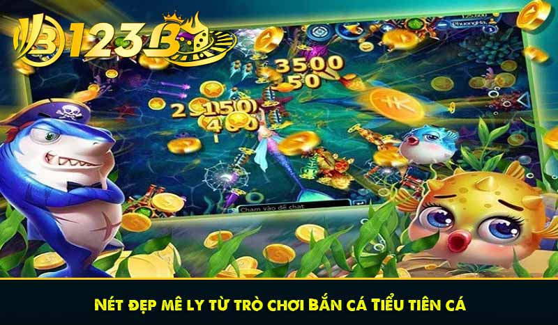 Nét đẹp mê ly từ trò chơi Bắn cá Tiểu tiên cá